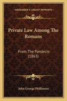 Private Law Among the Romans
