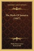 The Birds Of Jamaica (1847)