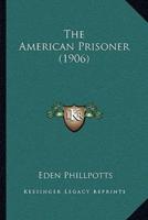 The American Prisoner (1906)