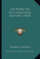 Lectures On Ecclesiastical History (1834)