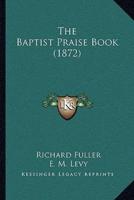 The Baptist Praise Book (1872)