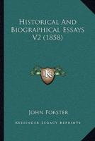 Historical And Biographical Essays V2 (1858)