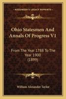 Ohio Statesmen and Annals of Progress V1