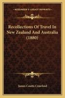 Recollections Of Travel In New Zealand And Australia (1880)