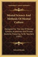 Mental Science And Methods Of Mental Culture