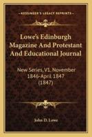 Lowe's Edinburgh Magazine And Protestant And Educational Journal