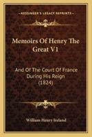 Memoirs Of Henry The Great V1