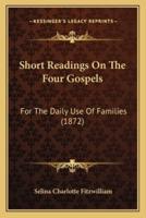 Short Readings On The Four Gospels