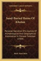 Sand-Buried Ruins Of Khotan