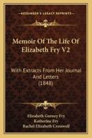 Memoir Of The Life Of Elizabeth Fry V2