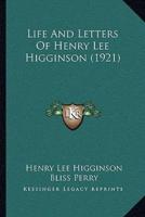 Life And Letters Of Henry Lee Higginson (1921)