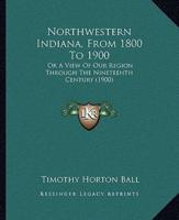 Northwestern Indiana, From 1800 To 1900