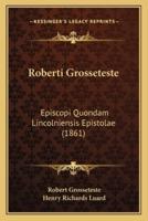 Roberti Grosseteste