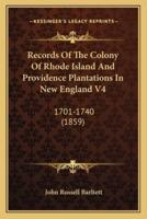 Records of the Colony of Rhode Island and Providence Plantations in New England V4