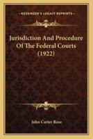 Jurisdiction And Procedure Of The Federal Courts (1922)