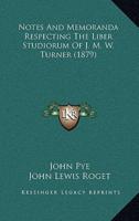 Notes and Memoranda Respecting the Liber Studiorum of J. M. W. Turner (1879)