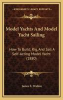 Model Yachts and Model Yacht Sailing