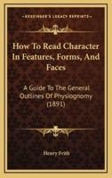 How To Read Character In Features, Forms, And Faces