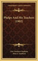 Phelps and His Teachers (1902)