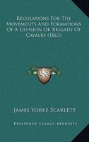 Regulations for the Movements and Formations of a Division or Brigade of Cavalry (1863)