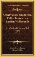 Observations on Borzoi, Called in America Russian Wolfhounds