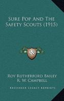 Sure Pop and the Safety Scouts (1915)