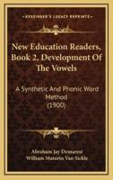 New Education Readers, Book 2, Development of the Vowels