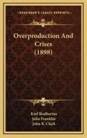 Overproduction and Crises (1898)