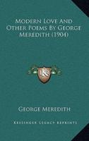 Modern Love And Other Poems By George Meredith (1904)