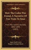 How The Codex Was Found, A Narrative Of Two Visits To Sinai