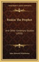 Ruskin the Prophet
