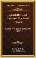 Quartettes and Choruses for Men's Voices