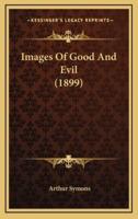 Images Of Good And Evil (1899)