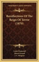 Recollections of the Reign of Terror (1870)