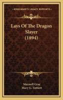 Lays of the Dragon Slayer (1894)