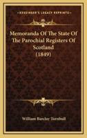 Memoranda of the State of the Parochial Registers of Scotland (1849)