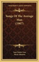 Songs Of The Average Man (1907)