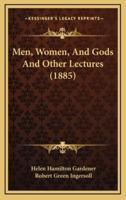 Men, Women, and Gods and Other Lectures (1885)