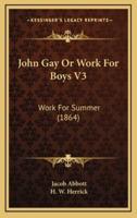 John Gay Or Work For Boys V3