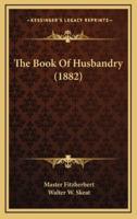 The Book Of Husbandry (1882)