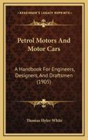 Petrol Motors and Motor Cars