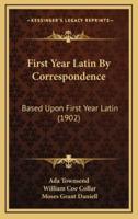 First Year Latin by Correspondence