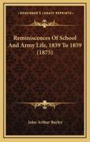 Reminiscences of School and Army Life, 1839 to 1859 (1875)