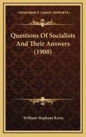 Questions of Socialists and Their Answers (1908)