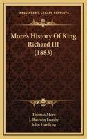More's History Of King Richard III (1883)