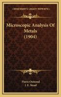Microscopic Analysis of Metals (1904)