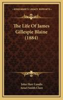 The Life of James Gillespie Blaine (1884)