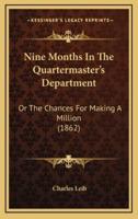 Nine Months In The Quartermaster's Department