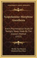 Scopolamine-Morphine Anesthesia