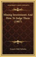 Mining Investments and How to Judge Them (1907)